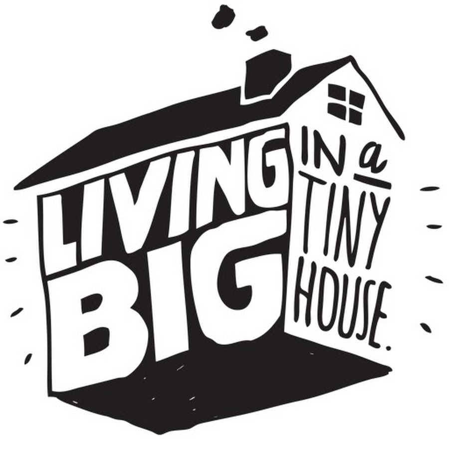 Living Big In A Tiny House YouTube Channel